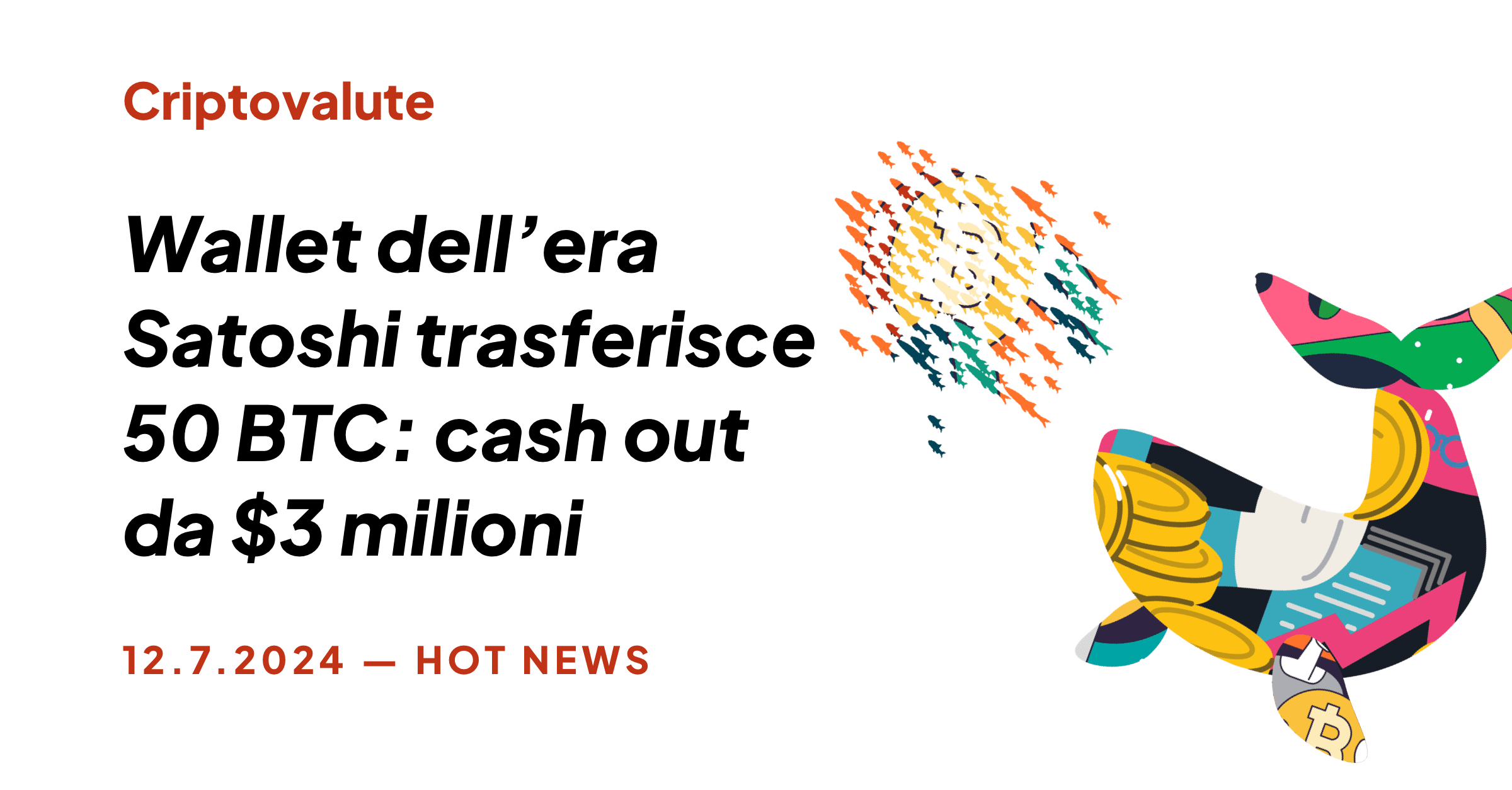 WALLET DELL’ERA SATOSHI TRASFERISCE 50 BTC: CASH OUT DA $3 MILIONI