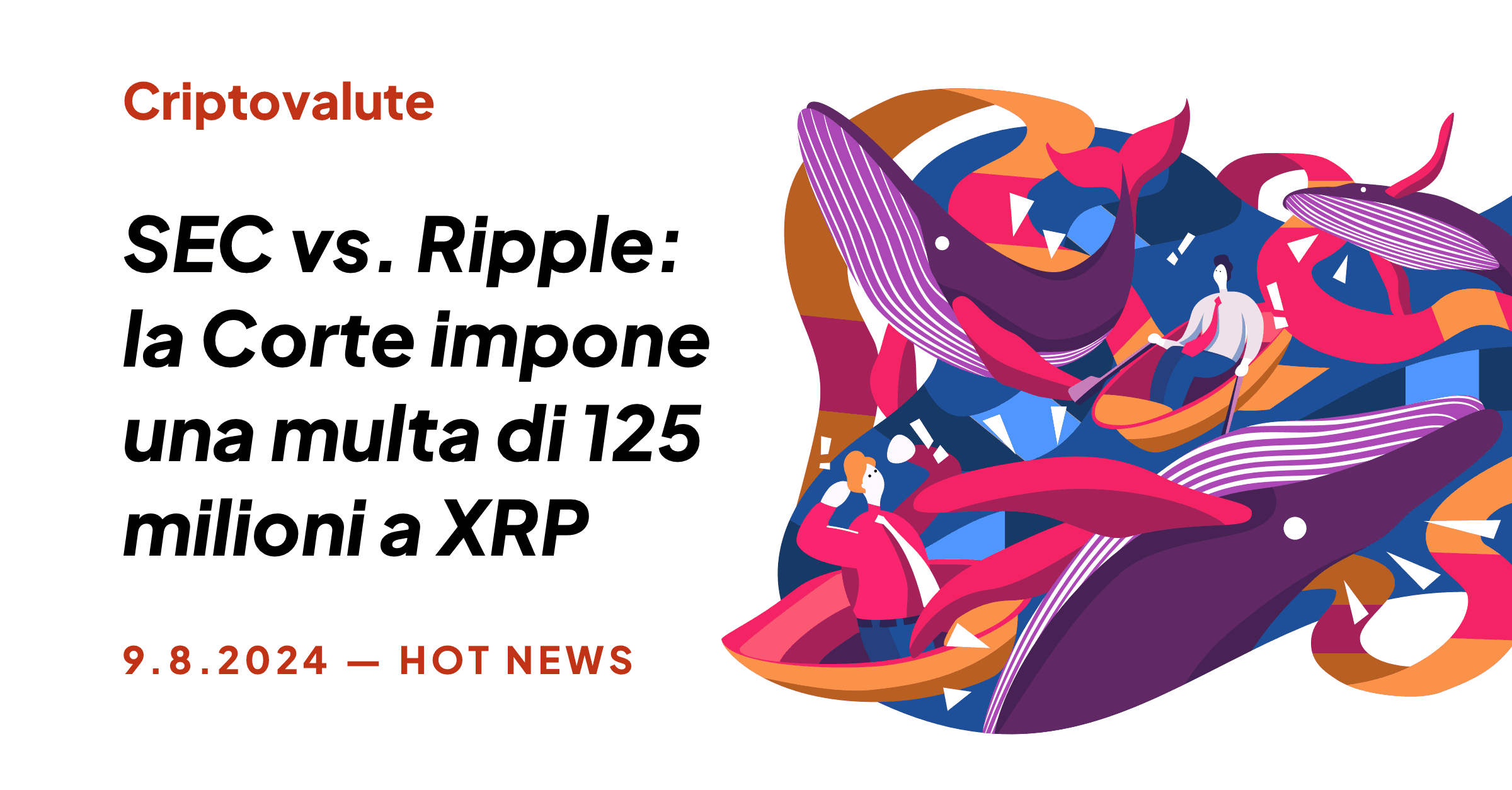SEC VS. RIPPLE: LA CORTE IMPONE UNA MULTA DI 125 MILIONI A XRP