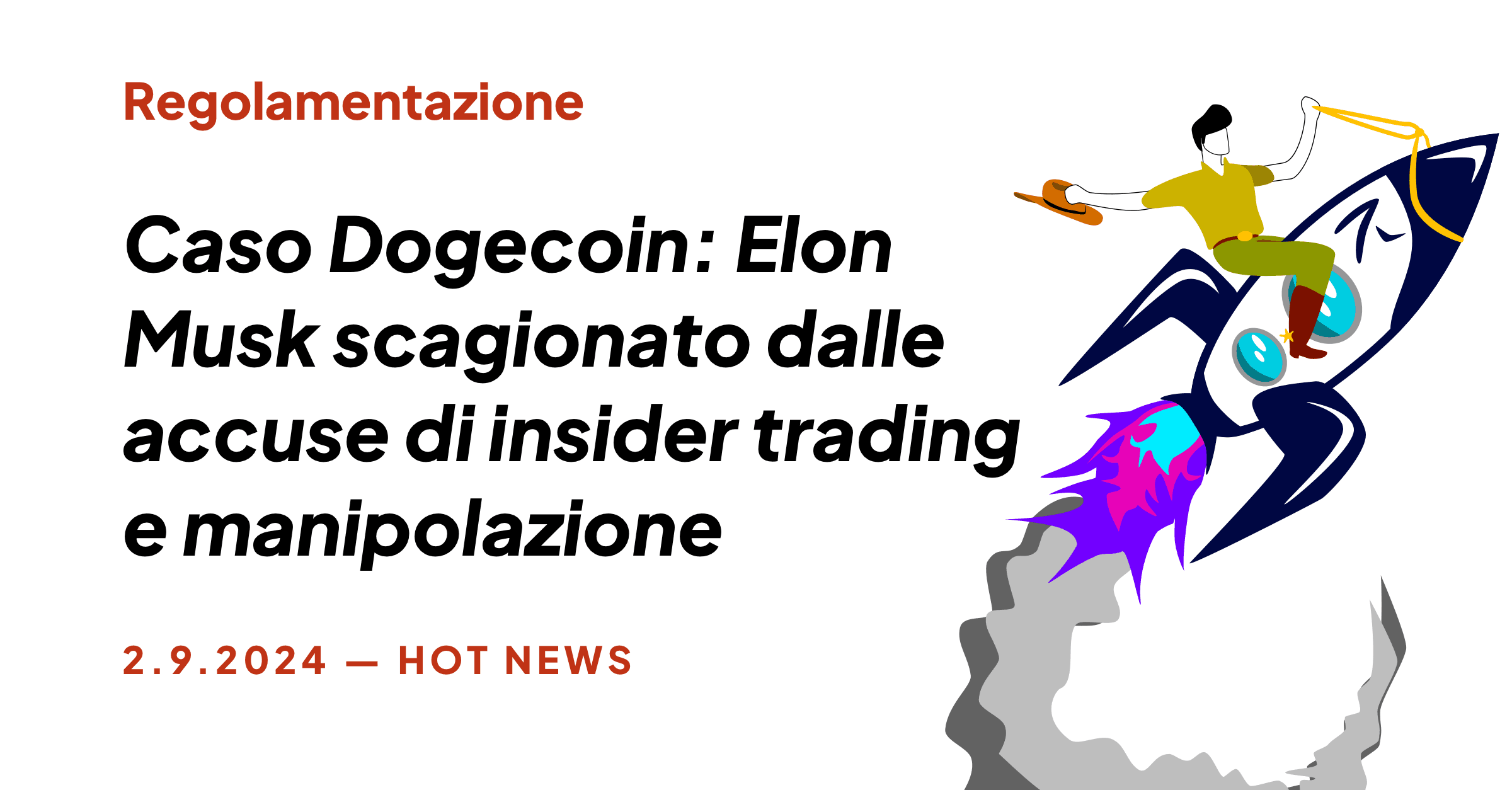 CASO DOGECOIN: ELON MUSK SCAGIONATO DALLE ACCUSE DI INSIDER TRADING E MANIPOLAZIONE