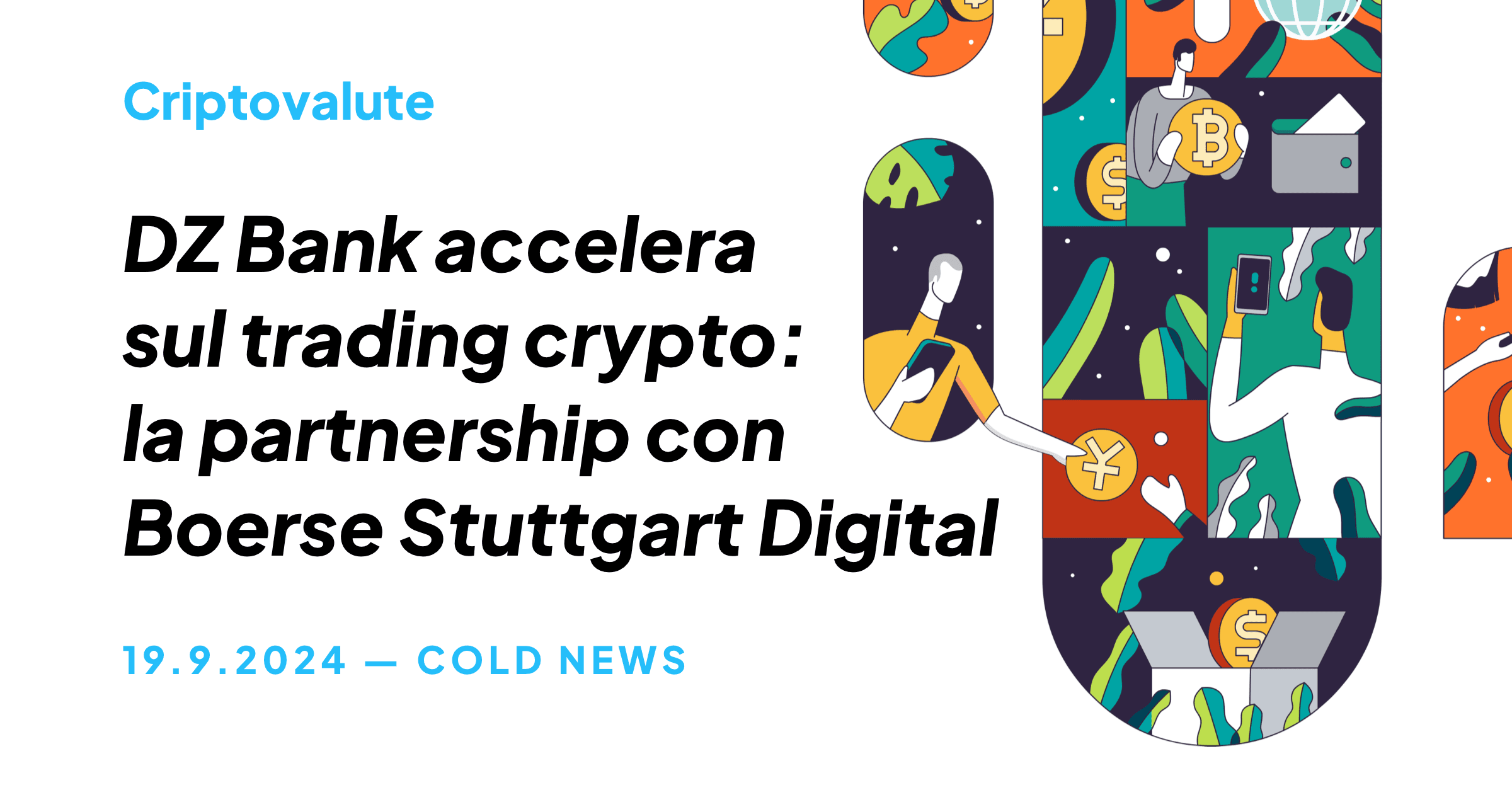 DZ BANK ACCELERA SUL TRADING CRYPTO: LA PARTNERSHIP CON BOERSE STUTTGART DIGITAL