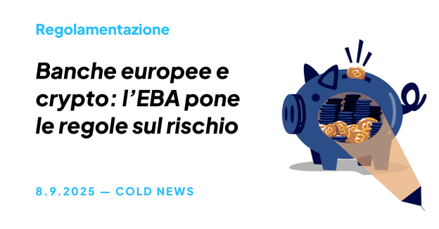 BANCHE EUROPEE E CRYPTO: L’EBA PONE LE REGOLE SUL RISCHIO
